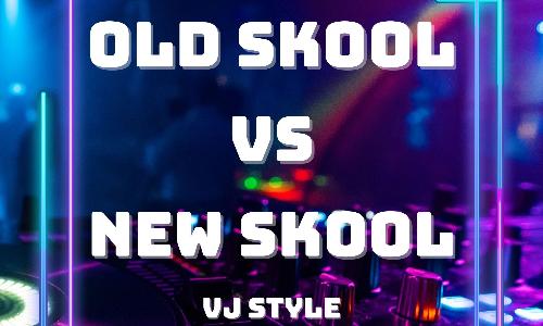 Old Skool VS New Skool