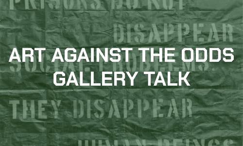 Art Against the Odds: Gallery Talk